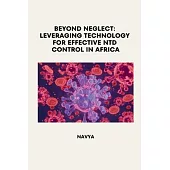 Beyond Neglect: Leveraging Technology for Effective NTD Control in Africa