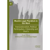 Muslim Legal Pluralism in the West: Transnationalism, Political Participation, Citizenship and Shari’a