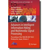 Advances in Intelligent Information Hiding and Multimedia Signal Processing: Proceeding of the 18th Iih-Msp 2022 Kitakyushu, Japan, Volume 2