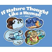 If Nature Thought Like a Human