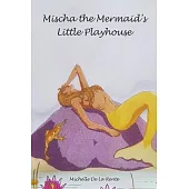 Mischa the Mermaid’s Little Playhouse