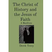 The Christ of History and the Jesus of Faith: A Manifesto