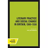 Literary Practice and Social Change in Britain, 1380-1530: Volume 8