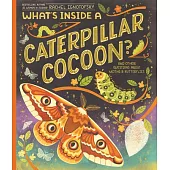 What’s Inside a Caterpillar Cocoon?: And Other Questions about Moths & Butterflies