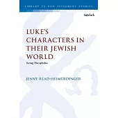 Luke’s Characters in Their Jewish World: Being Theophilus