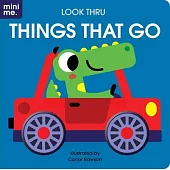 Look Thru: Things That Go: Board Book with Fun Cut-Outs!