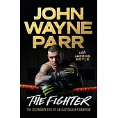 ’John’ Wayne Parr: A Life (Wto)