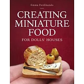 Creating Miniature Food for Dolls’ Houses
