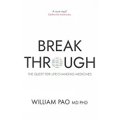 Breakthrough: The Quest for Life-Changing Medicines