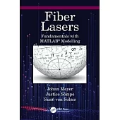 Fiber Lasers: Fundamentals with Matlab(r) Modelling