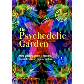 Kew: Psychedelics: Mind-Altering Plants in Folklore, History and Popular Culture