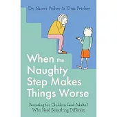 When the Naughty Step Makes Things Worse: The Art and Science of Low Demand Parenting