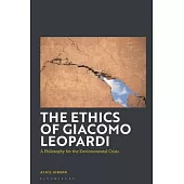 The Ethics of Giacomo Leopardi: A Philosophy for the Environmental Crisis