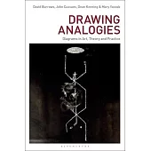 Drawing Analogies: Diagrams in Art, Theory and Practice