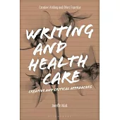 Writing and Health Care: Creative and Critical Approaches