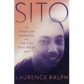 Sito: An American Teenager and the City That Failed Him