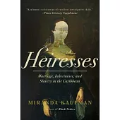 Heiresses: The Women Who Brought Caribbean Slavery Home