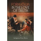 Formation in the Love of Truth: Principles of Orthodox Education