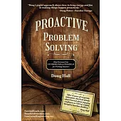 Proactive Problem Solving: How Everyone Can Fix Problems & Find Ideas for Working Smarter!