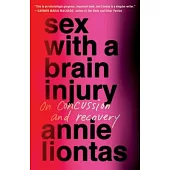Sex with a Brain Injury: On Concussion and Recovery