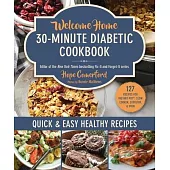 Welcome Home 30-Minute Diabetic Cookbook: Quick & Easy Healthy Recipes