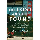 The Lost and the Found: A True Story of Homelessness, Found Family and Second Chances