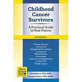 Childhood Cancer Survivors: A Practical Guide to Your Future