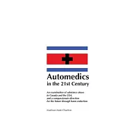 Automedics in the 21st Century: An examination of substance abuse in Canada and the USA, and a compassionate direction for the future through harm red