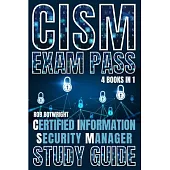 CISM Exam Pass: Certified Information Security Manager Study Guide