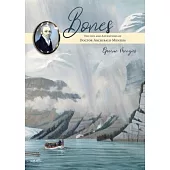 Bones: The Life and Adventures of Dr Archibald Menzies (1754-1842)