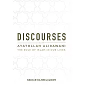 Discourses with Ayatollah Alirawani: The Role of Islam in Our Lives