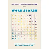 Maria Shriver, Patrick Schwarzenegger, and Mosh Present: Word Search: 100 Stress-Relieving Word Search Puzzles to Sharpen Your Mind