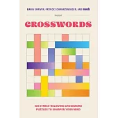 Maria Shriver, Patrick Schwarzenegger, and Mosh Present: Crosswords: 100 Stress-Relieving Crossword Puzzles to Sharpen Your Mind