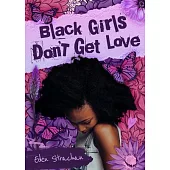 Black Girls Don’t Get Love