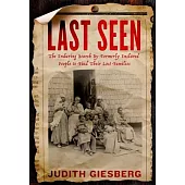Last Seen: The Enduring Search by Formerly Enslaved People to Find Their Lost Families