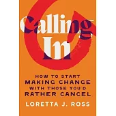 Calling in: How to Start Making Change with Those You’d Rather Cancel