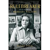 The Rulebreaker: The Life and Times of Barbara Walters