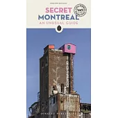 Secret Montreal: An Unusual Guide