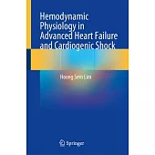 Hemodynamic Physiology in Advanced Heart Failure and Cardiogenic Shock