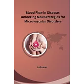 Blood Flow in Disease: Unlocking New Strategies for Microvascular Disorders