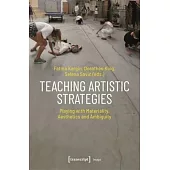 Teaching Artistic Strategies: Playing with Materiality, Aesthetics and Ambiguity