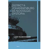 District 9: Johannesburg as Nostalgic Dystopia