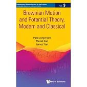 Brownian Motion and Potential Theory, Modern and Classical