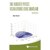 One Hundred Physics Visualizations Using MATLAB (Second Edition)