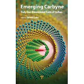 Emerging Carbyne: Truly One-Dimensional Form of Carbon