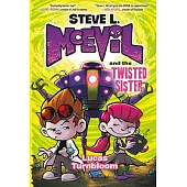 Steve L. McEvil and the Twisted Sister