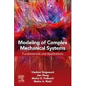 Modeling of Complex Mechanical Systems: Fundamentals and Applications