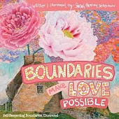 Boundaries Make Love Possible: Self-Respecting Boundaries Illustrated