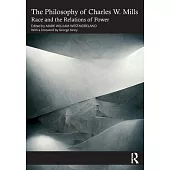 The Philosophy of Charles W. Mills: Race and the Relations of Power