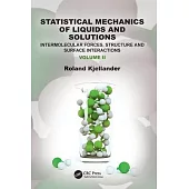 Statistical Mechanics of Liquids and Solutions: Intermolecular Forces, Structure and Surface Interactions